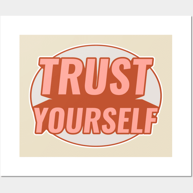 TRUST YOURSELF Wall Art by GreatSeries